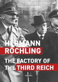 Hermann Röchling : The Factory of the Third Reich