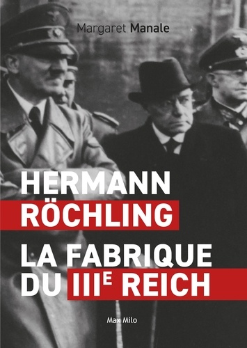 Hermann Röchling. La fabrique du Troisième Reich