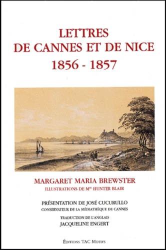 Margaret-Maria Brewster - Lettres de Cannes et de Nice 1856-1857.