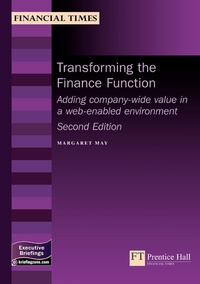 Margaret May - Transforming the Financial Function - Adding company-wide value in a technology-driven environment, 2nd Edition.