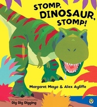 Margaret Mayo et Alex Ayliffe - Stomp, Dinosaur, Stomp!.