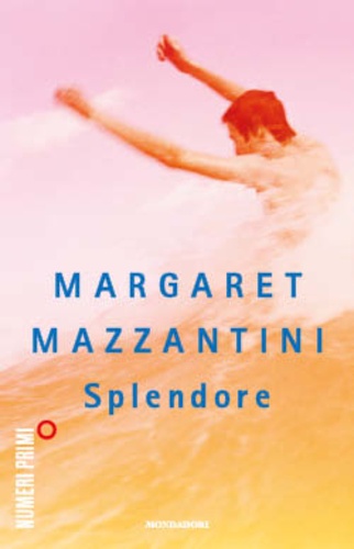 Margaret Mazzantini - Splendore.