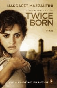 Margaret Mazzantini - Twice Born. Movie Tie-In - A Novel.