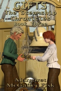  Margaret McGaffey Fisk - Gifts - The Steamship Chronicles, #3.