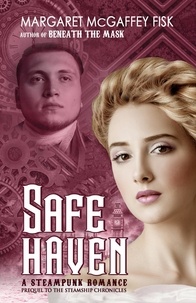  Margaret McGaffey Fisk - Safe Haven: A Steampunk Romance - The Steamship Chronicles.