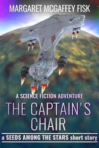  Margaret McGaffey Fisk - The Captain's Chair: A Science Fiction Adventure - Seeds Among the Stars.
