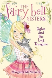 Margaret McNamara et Catharine Collingridge - The Fairy Bell Sisters #5: Sylva and the Lost Treasure.