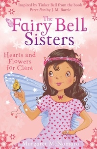 Margaret McNamara - The Fairy Bell Sisters: Hearts and Flowers for Clara.
