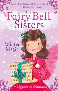 Margaret McNamara - The Fairy Bell Sisters: Winter Magic.