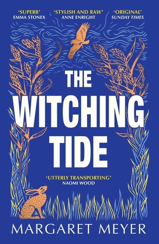 The Witching Tide. The powerful and gripping debut novel for readers of Margaret Atwood and Hilary Mantel
