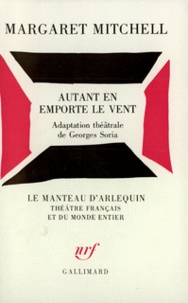 Margaret Mitchell - Autant En Emporte Le Vent. Adaptation Theatrale.