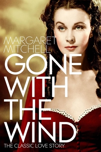 Margaret Mitchell - Gone With the Wind.