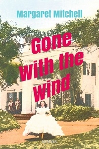 Margaret Mitchell - Gone with the Wind.