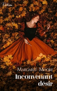 Margaret Moore - Inconvenant Désir.