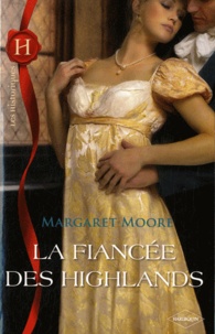 Margaret Moore - La fiancée des Highlands.