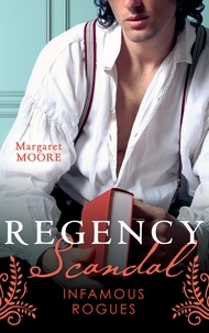 Margaret Moore - Regency Scandal: Infamous Rogues - Highland Heiress (Regency Highland) / Highland Rogue, London Miss.