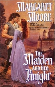 Margaret Moore - The Maiden and Her Knight.