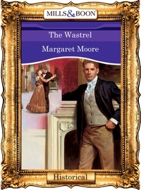Margaret Moore - The Wastrel.