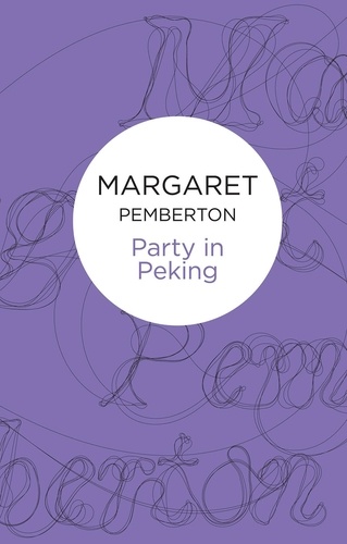 Margaret Pemberton - Party in Peking.