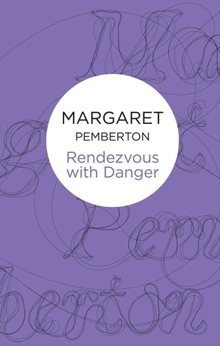 Margaret Pemberton - Rendezvous With Danger.