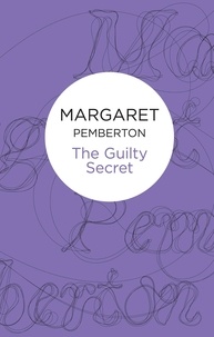 Margaret Pemberton - The Guilty Secret.