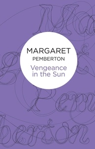 Margaret Pemberton - Vengeance in the Sun.