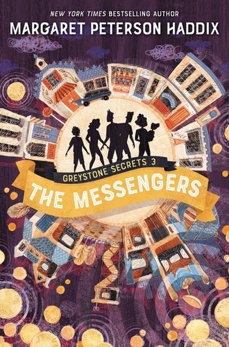 Margaret Peterson Haddix - Greystone Secrets #3: The Messengers.