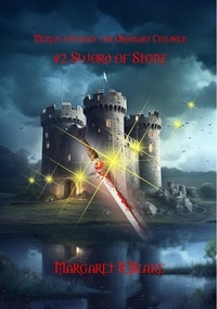  Margaret R Blake - Sword of Stone - Merlin's School for Ordinary Children, #2.