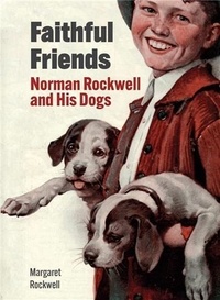 Margaret Rockwell - Faithful Friends - Norman Rockwell and His Dogs.