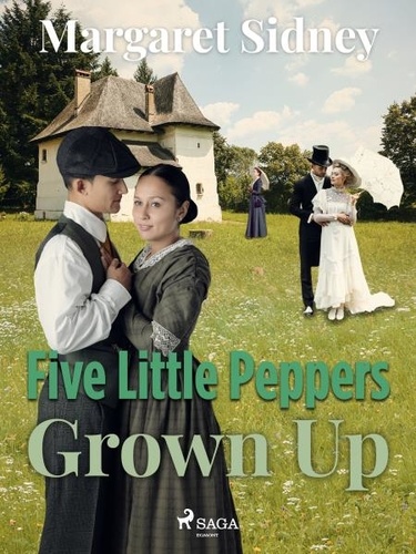 Margaret Sidney - Five Little Peppers Grown Up.