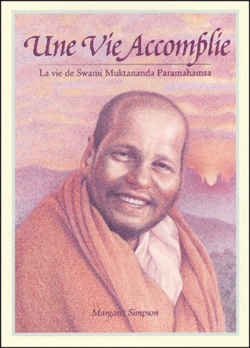 Margaret Simpson - Une Vie Accomplie. La Vie De Swami Muktananda Paramahamsa.