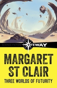 Margaret St Clair - Three Worlds of Futurity.