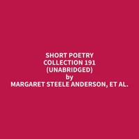 Short Poetry Collection 191 (Unabridged)