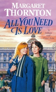 Margaret Thornton - All You Need is Love - A heart-warming saga set in sixties Blackpool.