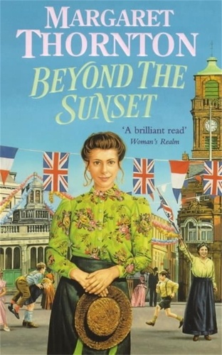 Beyond the Sunset. A powerfully evocative Victorian saga of love and hope