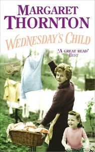 Margaret Thornton - Wednesday's Child - A moving saga of family and the search for love.
