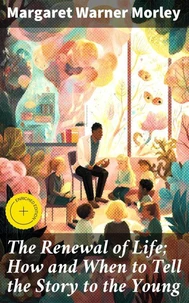 The Renewal of Life; How and When to Tell the Story to the Young