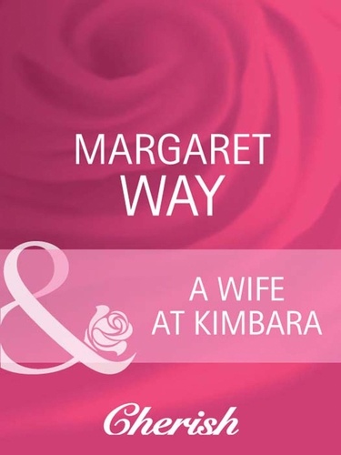 Margaret Way - A Wife At Kimbara.