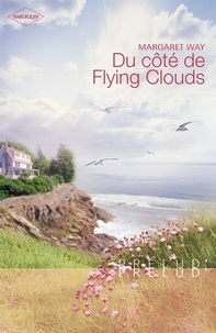 Margaret Way - Du côté de Flying Clouds (Harlequin Prélud').