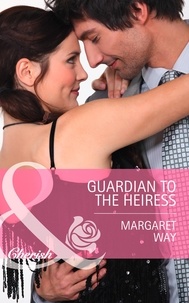 Margaret Way - Guardian To The Heiress.
