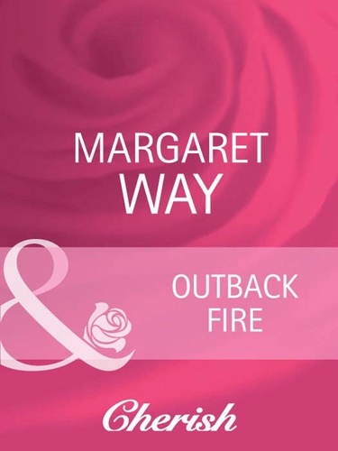 Margaret Way - Outback Fire.
