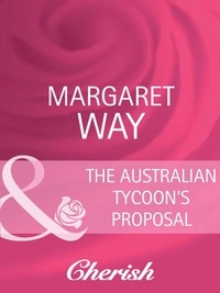 Margaret Way - The Australian Tycoon's Proposal.
