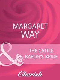 Margaret Way - The Cattle Baron's Bride.