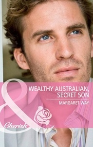 Margaret Way - Wealthy Australian, Secret Son.