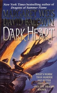 Margaret Weis et David Baldwin - Dark Heart - Book I of Dragon's Disciple.