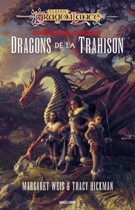 Margaret Weis et Tracy Hickman - DragonLance : Destinées Tome 1 : Dragons de la trahison.