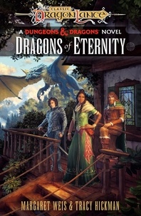 Margaret Weis et Tracy Hickman - Dragonlance: Dragons of Eternity - (Dungeons &amp; Dragons).