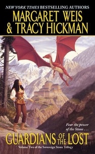 Margaret Weis et Tracy Hickman - Guardians of the Lost - Volume Two of the Sovereign Stone Trilogy.