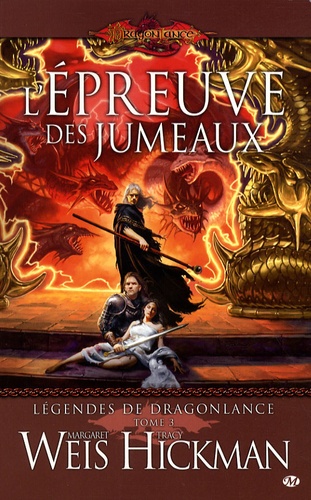 Margaret Weis et Tracy Hickman - Légendes de Dragonlance Tome 3 : L'épreuve des jumeaux.