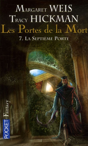 Margaret Weis et Tracy Hickman - Les portes de la mort Tome 7 : La septième porte.